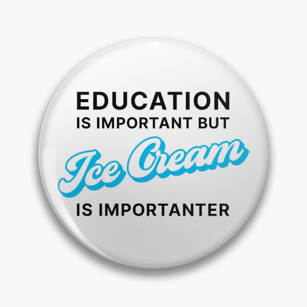 Item preview, Education is Important but Ice Cream is Importanter (Blue on white) designed and sold by STUDIO-72.