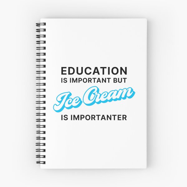 Item preview, Education is Important but Ice Cream is Importanter (Blue on white) designed and sold by STUDIO-72.