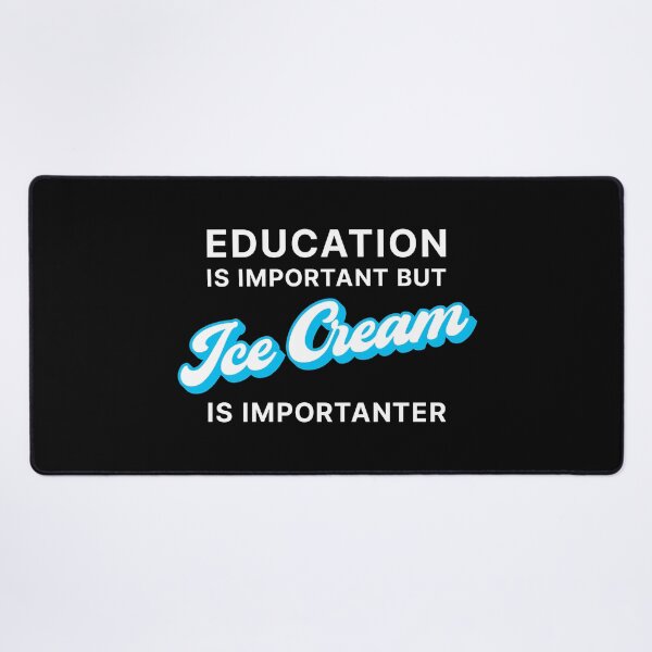 Item preview, Education is Important but Ice Cream is Importanter (Blue on black) designed and sold by STUDIO-72.