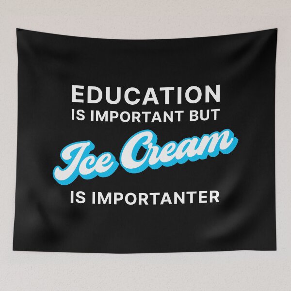 Item preview, Education is Important but Ice Cream is Importanter (Blue on black) designed and sold by STUDIO-72.