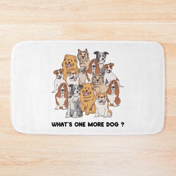 Item preview, What's One More Dog - Funny Group of Dogs  designed and sold by Allomensiaa.
