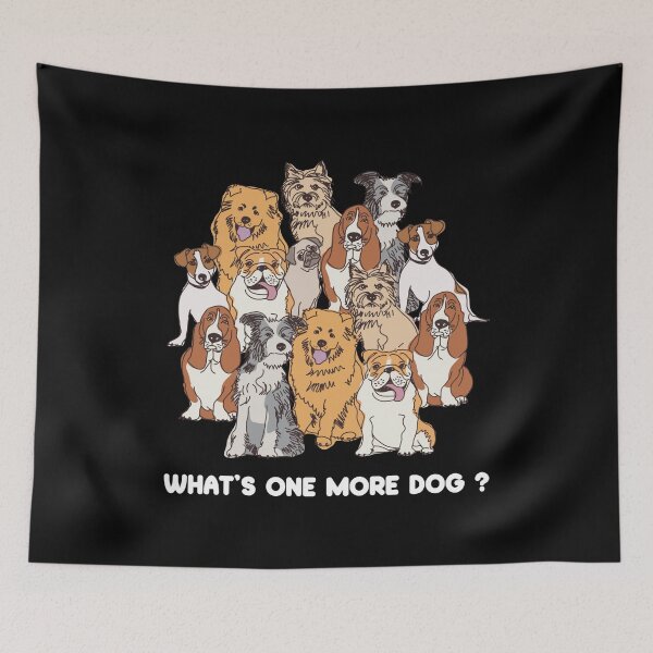 Item preview, What's One More Dog - Funny Group of Dogs  designed and sold by Allomensiaa.