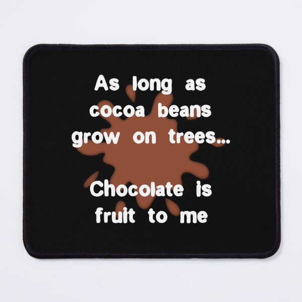 Item preview, As long as cocoa beans grow on trees, chocolate is fruit designed and sold by Gevover.