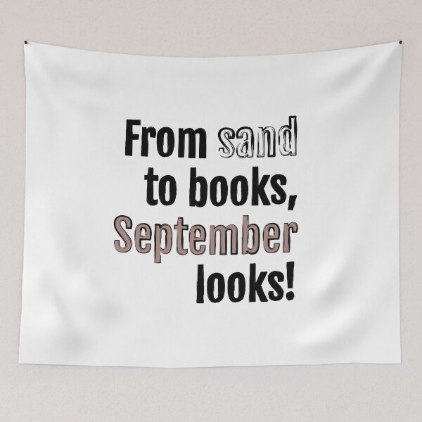 Item preview, From sand to books, September looks! designed and sold by QuotopiaThreads.