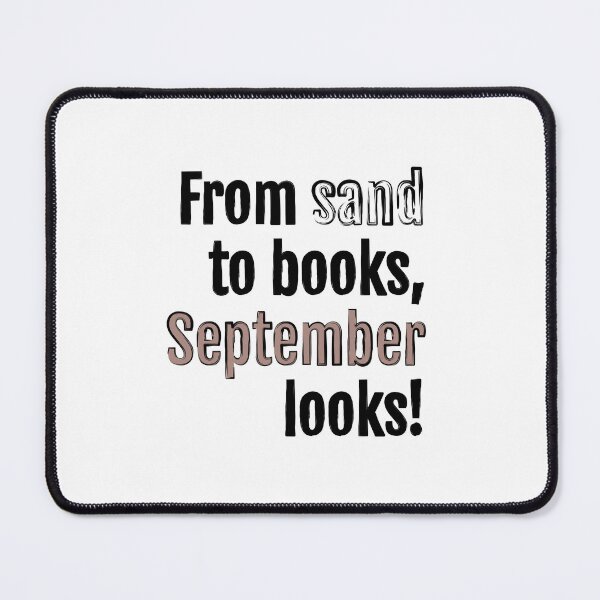 Item preview, From sand to books, September looks! designed and sold by QuotopiaThreads.