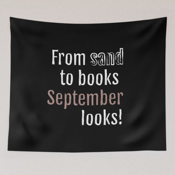 Item preview, From sand to books, September looks! (Black Edition) designed and sold by QuotopiaThreads.