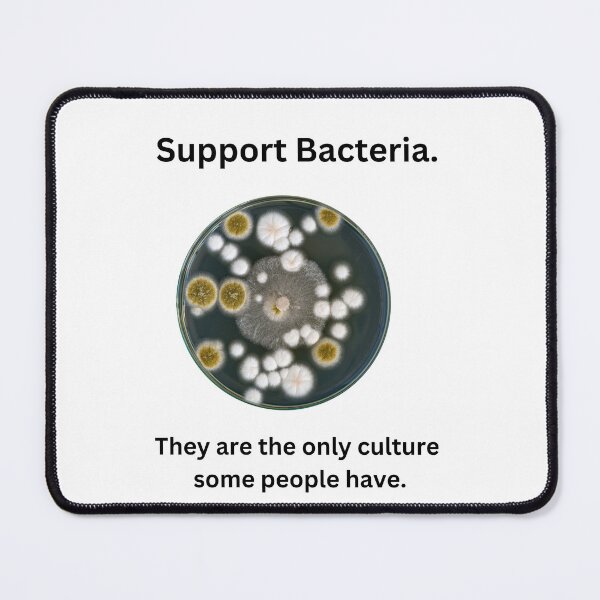 Item preview, Support Bacteria, they are the only culture some people have. Mug designed and sold by Science Store.