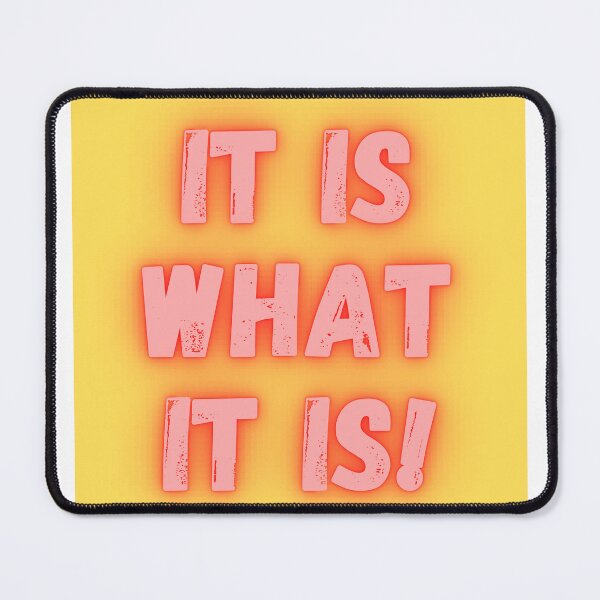 Item preview, It is what it is! designed and sold by Anthony Hiorns.