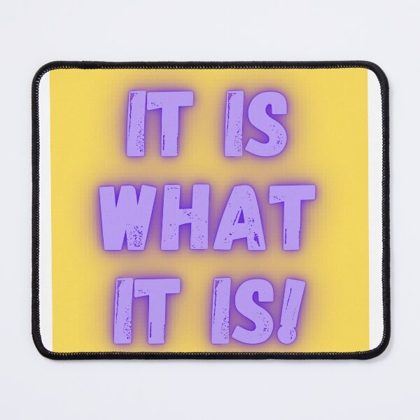 Item preview, It is what it is! designed and sold by Anthony Hiorns.