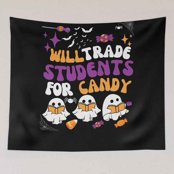 Item preview, Will Trade Students For Candy, Cool Design For Teachers, Funny Halloween Teacher Gift designed and sold by Sun Rise.