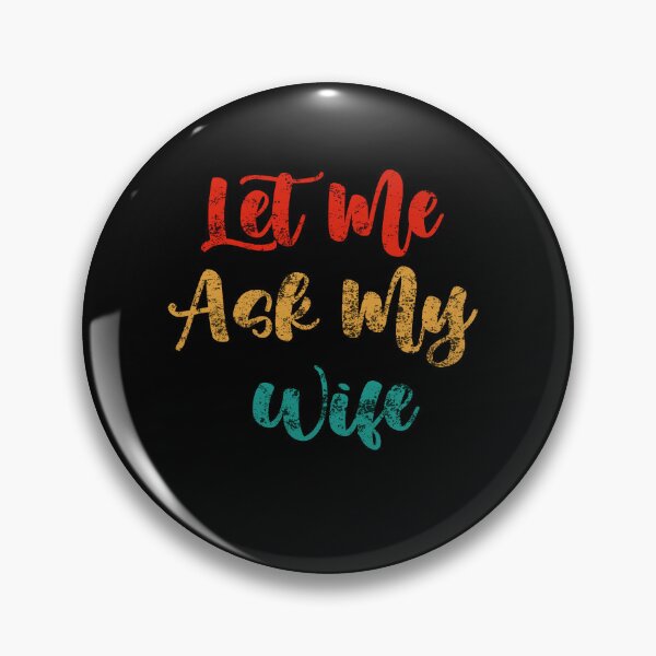 Item preview, Let Me Ask My Wife  designed and sold by oldiesdays  ★★★★★.