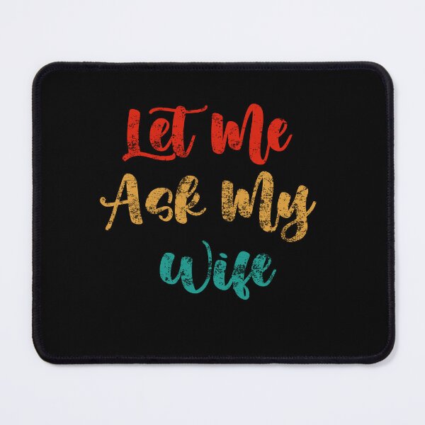 Item preview, Let Me Ask My Wife designed and sold by oldiesdays ★★★★★.