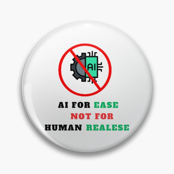 Item preview, Artificial intelligence is for ease not for human release in work places designed and sold by Design E Khaas.