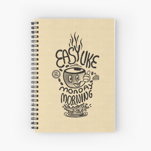 Easy like Monday Morning! Spiral Notebook