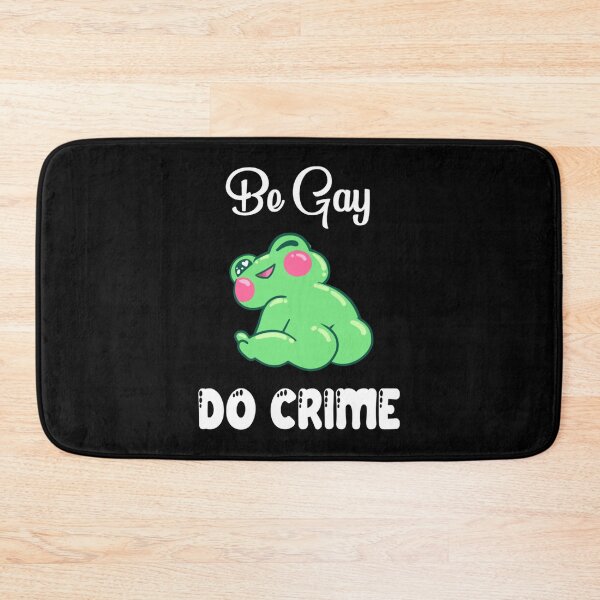 Item preview, Be Gay Do Crime Frog Butt Edition   designed and sold by SaltyCulthf.