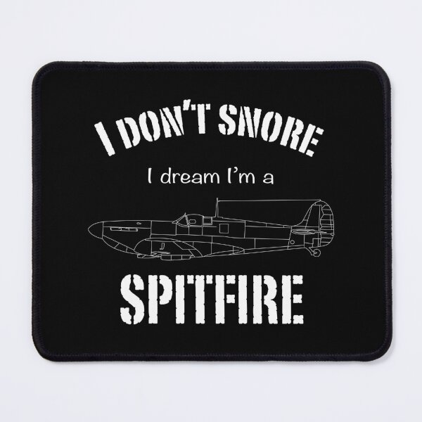 Item preview, I don't snore I dream I'm a Spitfire designed and sold by Bear Cave Designs.