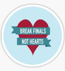 Break Finals Not Hearts Sticker