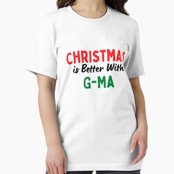 Item preview, Christmas Is Better With G-Ma designed and sold by AgustinaTshirt.