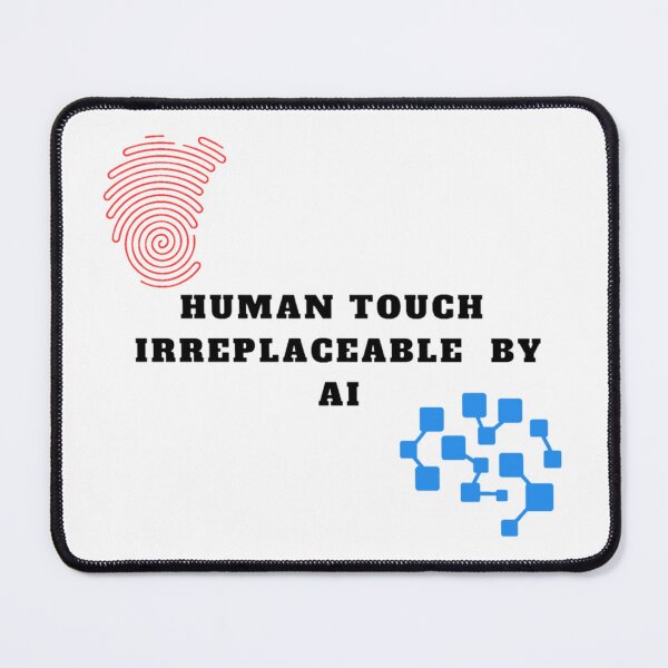 Item preview, Human touch are irreplaceable  by artificial intelligence ai designed and sold by Design E Khaas.