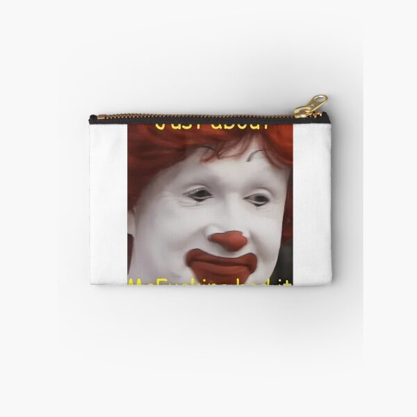 Item preview, just about mcfucking had it meme  	 designed and sold by ewcovlcck44.