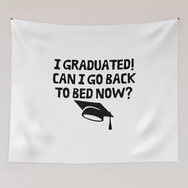 Item preview, I Graduated Can I Go Back to Bed Now School Graduation Gifts designed and sold by FarisyStore.