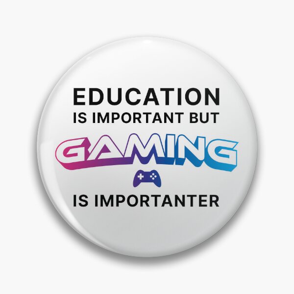 Item preview, Education is Important but Gaming is Importanter (Black text) designed and sold by STUDIO-72.
