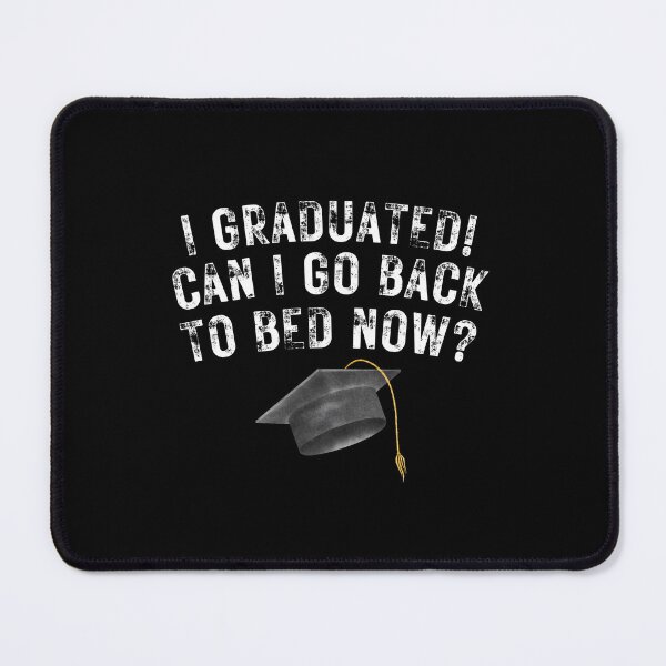 Item preview, I Graduated Can I Go Back to Bed Now School Graduation Gifts designed and sold by FarisyStore.