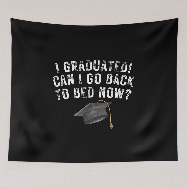 Item preview, I Graduated Can I Go Back to Bed Now School Graduation Gifts designed and sold by FarisyStore.