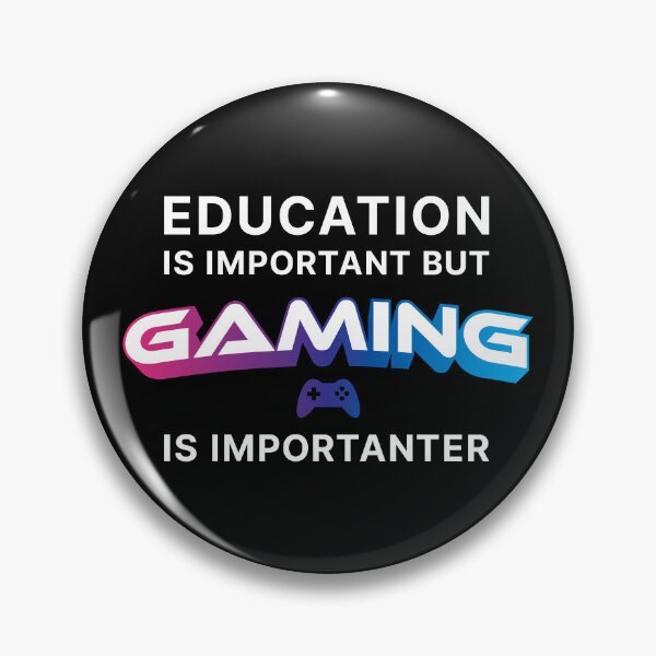 Item preview, Education is Important but Gaming is Importanter (White text) designed and sold by STUDIO-72.