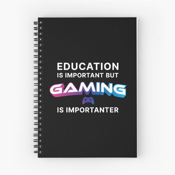 Item preview, Education is Important but Gaming is Importanter (White text) designed and sold by STUDIO-72.