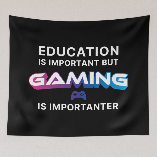 Item preview, Education is Important but Gaming is Importanter (White text) designed and sold by STUDIO-72.