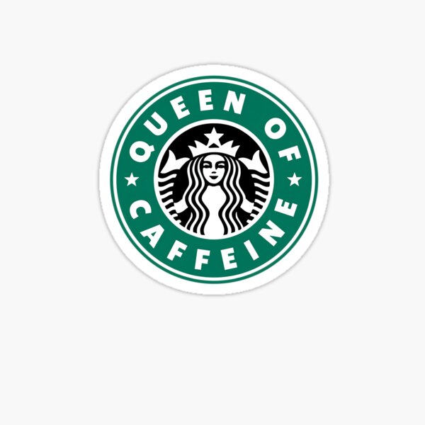 Starbucks Caffeine Queen Coffee Sticker, Funny Sticker