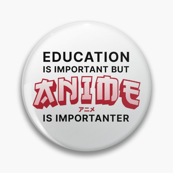 Item preview, Education is Important but Anime is Importanter (Black text) designed and sold by STUDIO-72.