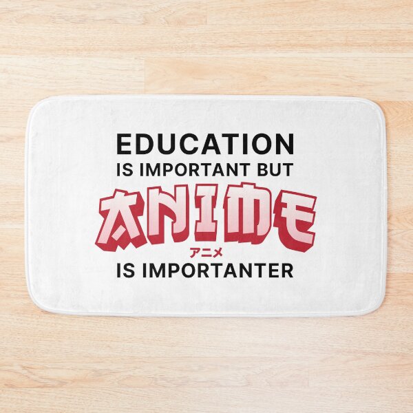 Item preview, Education is Important but Anime is Importanter (Black text) designed and sold by STUDIO-72.