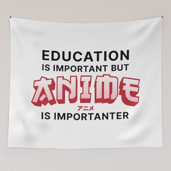 Item preview, Education is Important but Anime is Importanter (Black text) designed and sold by STUDIO-72.