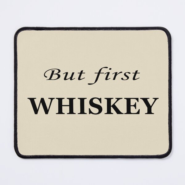 Item preview, But first whiskey funny quote sayings jokes slogan designed and sold by Alexaltay.