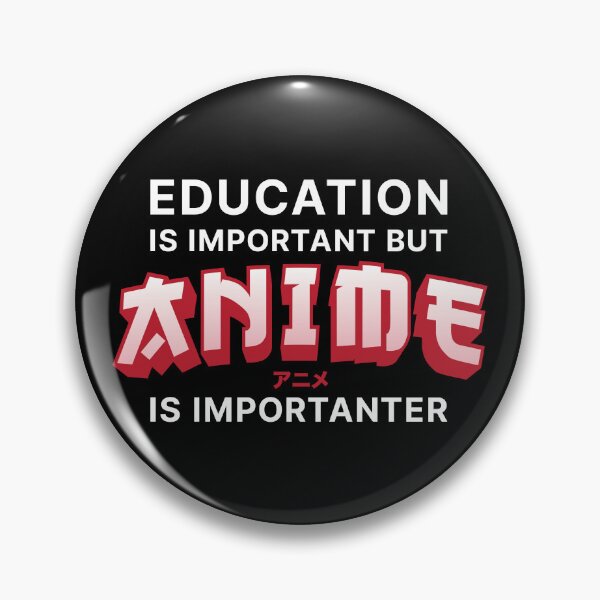 Item preview, Education is Important but Anime is Importanter (White text) designed and sold by STUDIO-72.