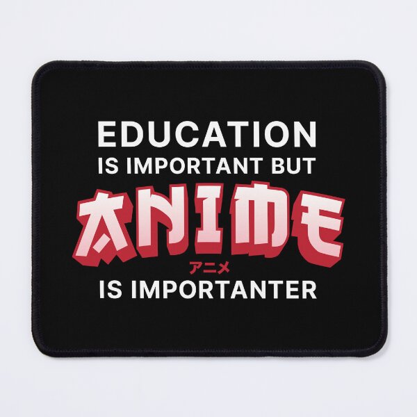 Item preview, Education is Important but Anime is Importanter (White text) designed and sold by STUDIO-72.