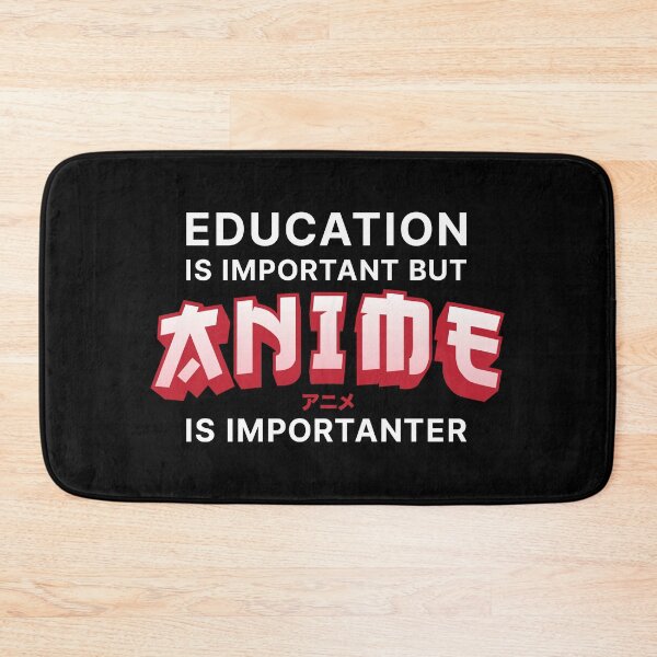 Item preview, Education is Important but Anime is Importanter (White text) designed and sold by STUDIO-72.