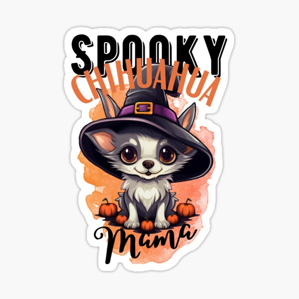 Spooky Chihuahua Mama Sticker