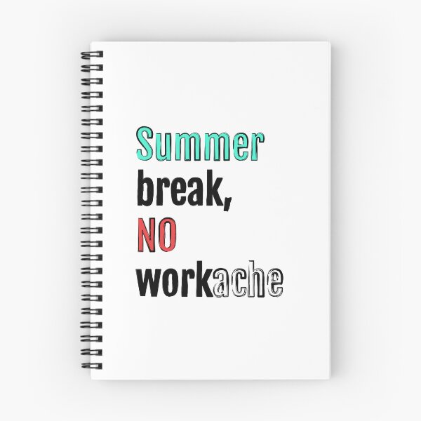 Item preview, Summer break, no workache designed and sold by QuotopiaThreads.