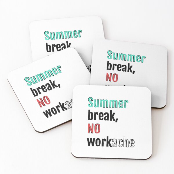 Item preview, Summer break, no workache designed and sold by QuotopiaThreads.