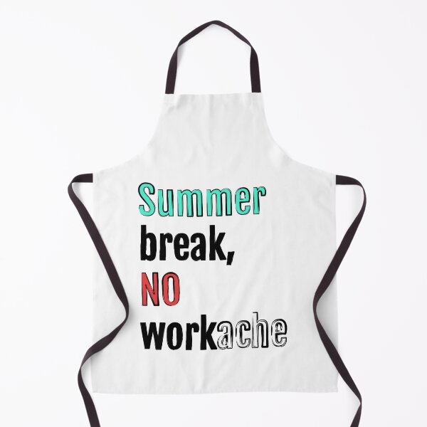 Item preview, Summer break, no workache designed and sold by QuotopiaThreads.