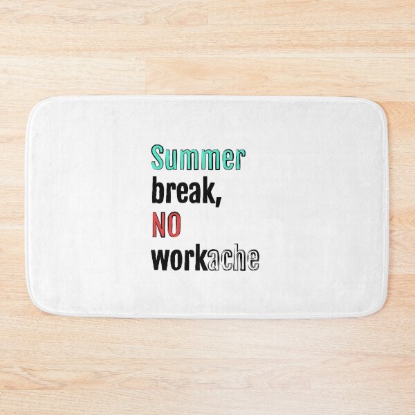 Item preview, Summer break, no workache designed and sold by QuotopiaThreads.