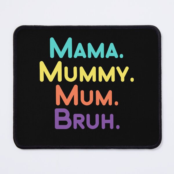 Item preview, Mama Mummy Mum Bruh designed and sold by AuntKatesDesign.
