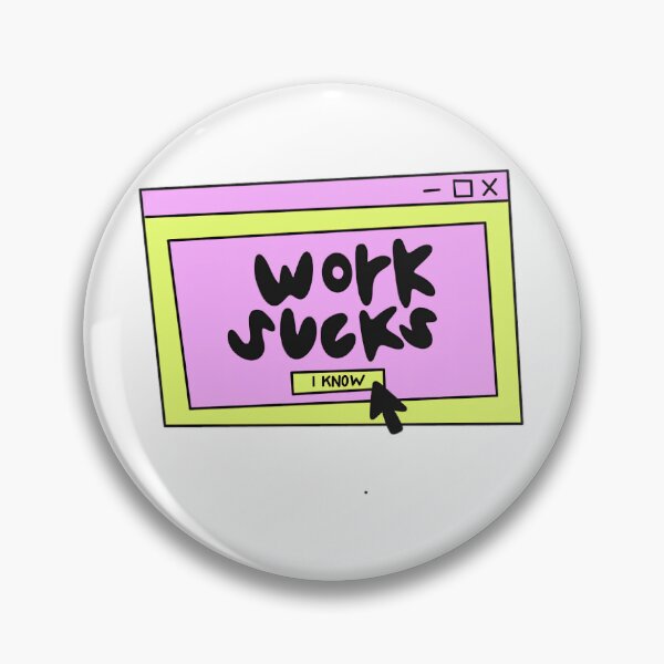 Item preview, Work sucks	 designed and sold by snbavrey64.