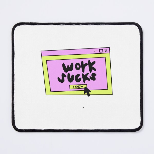 Item preview, Work sucks	 designed and sold by snbavrey64.