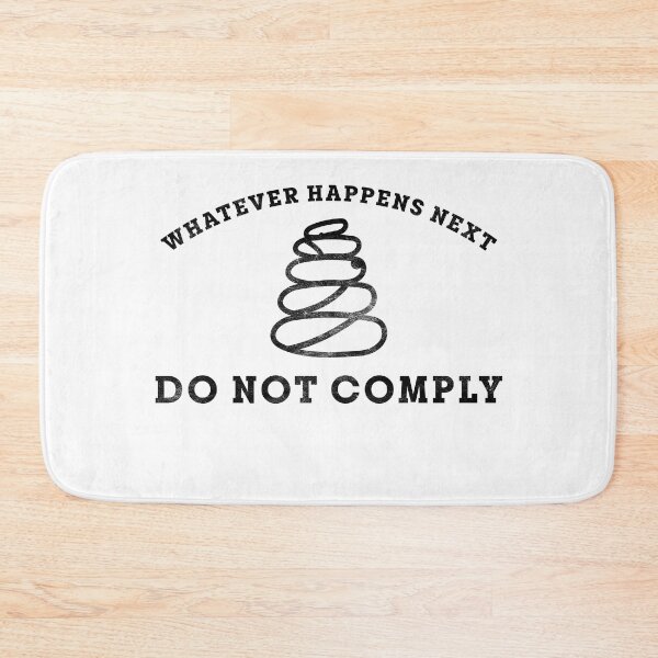 Item preview, WHATEVER HAPPENS NEXT | DO NOT COMPLY designed and sold by axelle1410.