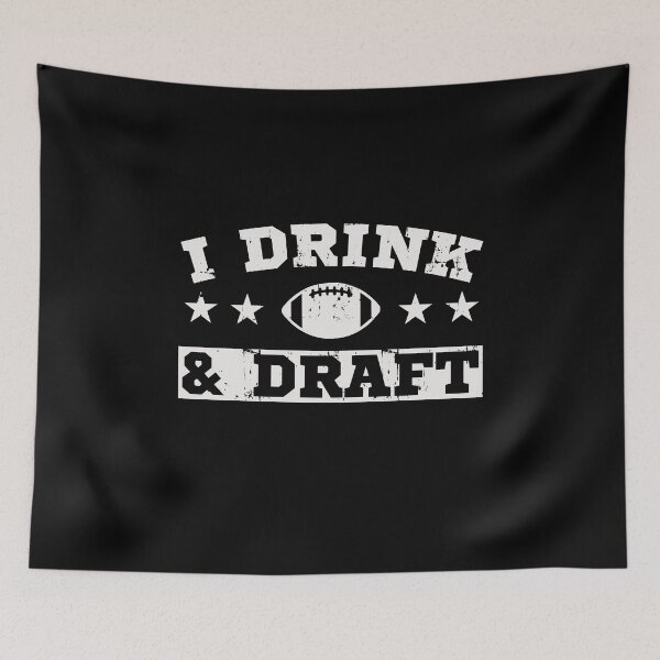 Item preview, I Drink & Draft Fantasy Football  designed and sold by BUBLTEES.