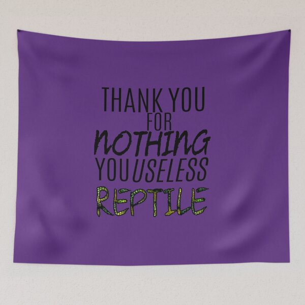 Item preview, Thank You For Nothing, You Useless Reptile designed and sold by MargritVelarde.